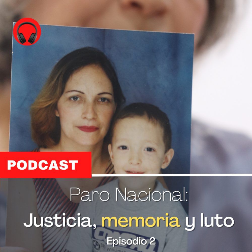 Paro Nacional: Justicia, Memoria y Luto episodio 2